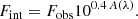$$ \begin{aligned} F_{\mathrm{int}}=F_{\mathrm{obs}}10^{0.4\,A(\lambda )}. \end{aligned} $$