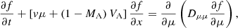 $$ \begin{aligned} \frac{\partial f}{\partial t}+\left[v\mu +\left(1-M_{\mathrm{A} }\right)V_{\mathrm{A} }\right]\frac{\partial f}{\partial x}&= \frac{\partial }{\partial \mu }\left(D_{\mu \mu }\frac{\partial f}{\partial \mu }\right),\end{aligned} $$