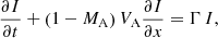$$ \begin{aligned} \frac{\partial I}{\partial t}+\left(1-M_{\mathrm{A} }\right)V_{\mathrm{A} }\frac{\partial I}{\partial x}&= \Gamma \,I, \end{aligned} $$