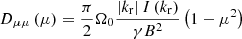 $$ \begin{aligned} D_{\mu \mu }\left(\mu \right)&=\frac{\pi }{2}\Omega _{0}\frac{\left|k_{\mathrm{r} }\right|I\left(k_{\mathrm{r} }\right)}{\gamma B^{2}}\left(1-\mu ^{2}\right)\end{aligned} $$