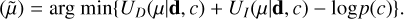 $\left( {\tilde \mu } \right) = {\rm{arg}}\,{\rm{min}}\left\{ {{U_D}\left( {\left. \mu \right|{\bf{d}},c} \right) + {U_I}\left( {\left. \mu \right|{\bf{d}},c} \right) - \log p\left( c \right)} \right\}.$