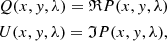 $$ \begin{aligned}&Q (x,{ y},\lambda ) = \mathfrak{R} {P(x,{ y},\lambda )} \nonumber \\&U (x,{ y},\lambda ) = \mathfrak{I} {P(x,{ y},\lambda )}, \end{aligned} $$
