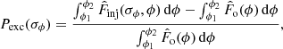 $$ \begin{aligned} P_{\rm {exc}} (\sigma _\phi ) = \frac{\int _{\phi _1}^{\phi _2} \hat{F}_{\rm {inj}} (\sigma _\phi ,\phi ) \, \mathrm{d}\phi - \int _{\phi _1}^{\phi _2} \hat{F}_{\rm {o}}(\phi ) \, \mathrm{d}\phi }{\int _{\phi _1}^{\phi _2} \hat{F}_{\rm {o}}(\phi ) \, \mathrm{d}\phi }, \end{aligned} $$