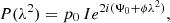$$ \begin{aligned} P(\lambda ^2) = p_0 \, I e^{2i(\Psi _0 + \phi \lambda ^2) }, \end{aligned} $$