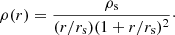 $$ \begin{aligned} \rho (r)=\frac{\rho _{\rm s}}{(r/r_{\rm s})(1+r/r_{\rm s})^2}\cdot \end{aligned} $$