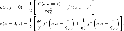 $$ \begin{aligned} \begin{aligned} \kappa (x,{ y}=0)&=\frac{1}{2}\left[\frac{f^\prime (a|a=x)}{x q_\psi ^2}+f^{\prime \prime }(a|a=x)\right] \\ \kappa (x=0,{ y})&=\frac{1}{2}\left[\frac{q_\psi }{{ y}}f^\prime \left(a|a=\frac{{ y}}{q_\psi }\right)+\frac{1}{q_\psi ^2}f^{\prime \prime }\left(a|a=\frac{{ y}}{q_\psi }\right)\right]. \end{aligned} \end{aligned} $$