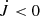 $ \dot{J} < 0 $