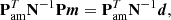 $$ \begin{aligned} \mathbf P _\mathrm{am} ^T\mathbf N ^{-1}\mathbf P \boldsymbol{m}=\mathbf P ^T_\mathrm{am} \mathbf N ^{-1}\boldsymbol{d}, \end{aligned} $$