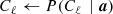 $$ \begin{aligned}&C_{\ell } \leftarrow P(C_{\ell }\, \mid \boldsymbol{a}) \end{aligned} $$