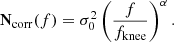 $$ \begin{aligned} \mathbf N _\mathrm{corr} (f)=\sigma _0^2\left(\frac{f}{f_\mathrm{knee} }\right)^\alpha . \end{aligned} $$