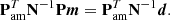 $$ \begin{aligned} \mathbf P ^T_\mathrm{am} \mathbf N ^{-1}\mathbf P \boldsymbol{m} =\mathbf P ^T_\mathrm{am} \mathbf N ^{-1}\boldsymbol{d}. \end{aligned} $$