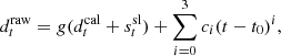 $$ \begin{aligned} d^\mathrm{raw} _t=g(d^\mathrm{cal} _t+s^\mathrm{sl} _t)+\sum _{i=0}^3c_i(t-t_0)^i, \end{aligned} $$