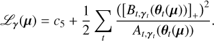 ${L_{\bf{\gamma }}}\left( {\bf{\mu }} \right) = {c_5} + {1 \over 2}\sum\limits_t {{{{{\left( {{{\left[ {{B_{t,{{\bf{\gamma }}_t}}}\left( {{{\bf{\theta }}_t}\left( {\bf{\mu }} \right)} \right)} \right]}_ + }} \right)}^2}} \over {{A_{t,{{\bf{\gamma }}_t}}}\left( {{{\bf{\theta }}_t}\left( {\bf{\mu }} \right)} \right)}}} .$