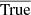 $ \mathrm{\overline{True}} $