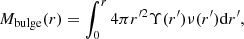 $$ \begin{aligned} M_{\rm bulge}(r) = \int _{0}^{r}4\pi r^{\prime 2}\Upsilon (r^\prime )\nu (r^\prime )\mathrm{d}r^\prime , \end{aligned} $$