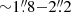 $ {\sim}1{{\overset{\prime\prime}{.}}}8{-}2{{\overset{\prime\prime}{.}}}2 $