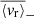 $ \overline{\langle v_{\mathrm{r}}\rangle}_- $