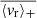 $ \overline{\langle v_{\mathrm{r}}\rangle_+} $