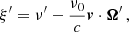 $$ \begin{aligned} \xi ^{\prime }&= \nu ^{\prime } - \frac{\nu _0}{c} \boldsymbol{v} \cdot \boldsymbol{\Omega }^{\prime } \, , \end{aligned} $$