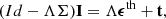 $$ \begin{aligned} (Id - \Lambda \Sigma ) \mathbf{I} = \Lambda \boldsymbol{\epsilon }^{\mathrm{th} } + \mathbf{t}, \end{aligned} $$