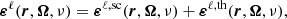 $$ \begin{aligned} \boldsymbol{\varepsilon }^{\ell }(\boldsymbol{r},\boldsymbol{\Omega },\nu ) = \boldsymbol{\varepsilon }^{\ell , \mathrm{sc} }(\boldsymbol{r},\boldsymbol{\Omega },\nu ) + \boldsymbol{\varepsilon }^{\ell , \mathrm{th} }(\boldsymbol{r},\boldsymbol{\Omega },\nu ), \end{aligned} $$