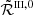 $ \tilde{\mathcal{R}}^{{\scriptscriptstyle \mathrm{III}},0} $