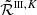 $ \tilde{\mathcal{R}}^{{\scriptscriptstyle \mathrm{III}},K} $