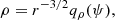 $$ \begin{aligned} \rho&= r^{-3/2} q_{\rho }(\psi ), \end{aligned} $$