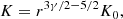 $$ \begin{aligned} K = r^{3\gamma /2-5/2}K_0, \end{aligned} $$