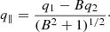 $$ \begin{aligned} q_{\parallel } = \frac{q_1 - B q_2}{(B^2 + 1)^{1/2}}\cdot \end{aligned} $$