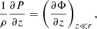 $$ \begin{aligned} {\frac{1}{\rho }}{\frac{\partial P}{\partial z}} = \left(\frac{\partial \Phi }{\partial z}\right)_{z\ll r}, \end{aligned} $$