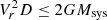 $ V_r^2 D \leq 2GM_{\rm sys} $