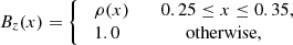 $$ \begin{aligned} B_z(x) = {\left\{ \begin{array}{ll} \,\,\rho (x)&\quad 0.25\le x\le 0.35, \\ \,\, 1.0&\,\,\qquad \text{ otherwise,} \end{array}\right.} \end{aligned} $$