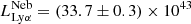 $ L_{\mathrm{Ly\alpha}}^{\mathrm{Neb}}=(33.7\pm0.3)\times10^{43} $