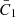 $ \bar{C}_1 $