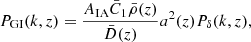 $$ \begin{aligned}&P_{\rm GI}(k,z)= \frac{A_{\rm IA}\bar{C}_1\bar{\rho }(z)}{\bar{D}(z)} a^{2}(z)P_{\delta }(k,z), \end{aligned} $$