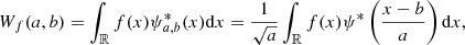 $$ \begin{aligned} W_f(a,b)=\int _{\mathbb{R} } f(x)\psi ^{*}_{a,b}(x)\mathrm{d}x=\frac{1}{\sqrt{a}}\int _{\mathbb{R} }f(x)\psi ^{*}\left( \frac{x-b}{a}\right)\mathrm{d}x, \end{aligned} $$