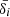 $ \bar{\delta_i} $