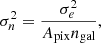 $$ \begin{aligned} \sigma ^2_n= \frac{\sigma _{e}^2}{A_{\rm pix}n_{\rm gal}}, \end{aligned} $$
