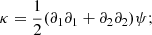 $$ \begin{aligned} \kappa =\frac{1}{2}(\partial _1\partial _1+\partial _2\partial _2)\psi ; \end{aligned} $$