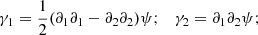 $$ \begin{aligned} \gamma _1=\frac{1}{2}(\partial _1\partial _1-\partial _2\partial _2)\psi ; \ \ \ \gamma _2=\partial _1\partial _2\psi ; \end{aligned} $$