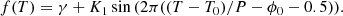$$ \begin{aligned} f(T)=\gamma +K_\mathrm{1} \sin {(2\pi ((T-T_{0})/P-\phi _{0}-0.5))}. \end{aligned} $$