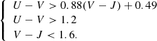$$ \begin{aligned} {\left\{ \begin{array}{ll} {U - V > 0.88(V - J) + 0.49}\\ {U - V > 1.2}\\ {V - J < 1.6}. \end{array}\right.} \end{aligned} $$