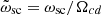 $ \tilde{\omega}_{\mathrm{sc}} = \omega_{\mathrm{sc}}/\Omega_{cd} $