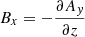 $$ \begin{aligned} B_x = -\frac{\partial A_y}{\partial z} \end{aligned} $$