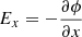 $$ \begin{aligned} E_x = -\frac{\partial \phi }{\partial x} \end{aligned} $$