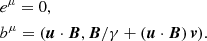 $$ \begin{aligned}&e^\mu = 0, \nonumber \\&b^\mu = (\boldsymbol{u}\cdot \boldsymbol{B}, \boldsymbol{B}/\gamma + (\boldsymbol{u}\cdot \boldsymbol{B})\,\boldsymbol{v}). \end{aligned} $$