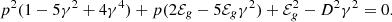 $$ \begin{aligned} p^2(1 - 5\gamma ^2 + 4\gamma ^4) + p(2\mathcal{E} _g - 5\mathcal{E}_g\gamma ^2) + \mathcal{E} ^2_g - D^2\gamma ^2 = 0. \end{aligned} $$