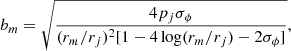 $$ \begin{aligned} b_m = \sqrt{\frac{4p_j\sigma _\phi }{(r_m/r_j)^2[1 - 4\log (r_m/r_j) - 2\sigma _\phi ]}}, \end{aligned} $$