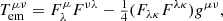 $$ \begin{aligned} T^{\mu \nu }_\mathrm{em} = F^\mu _{\lambda }F^{\nu \lambda } - \tfrac{1}{4}(F_{\lambda \kappa }F^{\lambda \kappa }) g^{\mu \nu }, \end{aligned} $$